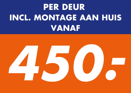 PER DEUR INCL. MONTAGE AAN HUIS vanaf 450